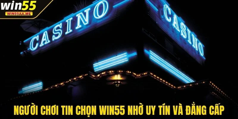 Giới thiệu WIN55 1 Người chơi tin chọn WIN55 nhờ uy tín và đẳng cấp
