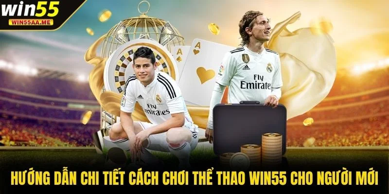 Thể thao WIN55 3 Hướng dẫn chi tiết cách chơi thể thao WIN55 cho người mới