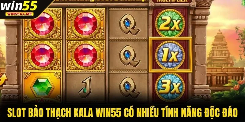Slot Bảo Thạch Kala WIN55 - Cách Tìm Kho Báu Triệu Thưởng 3 Slot Bảo Thạch Kala WIN55 có nhiều tính năng độc đáo