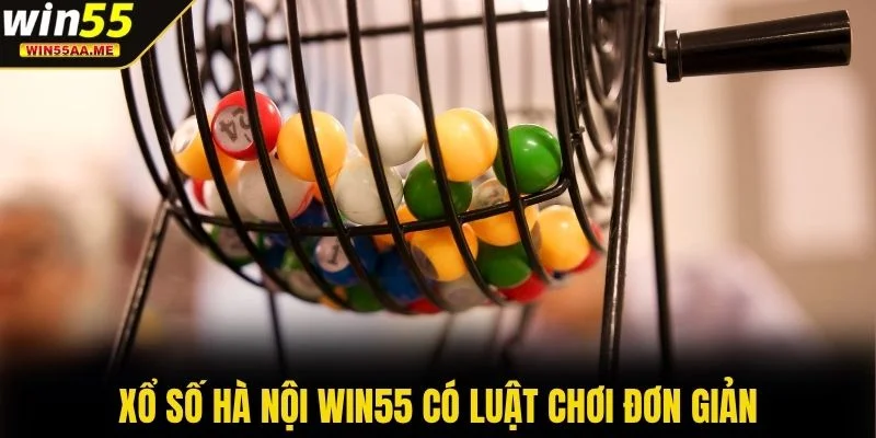 Xổ số Hà Nội WIN55 có luật chơi đơn giản