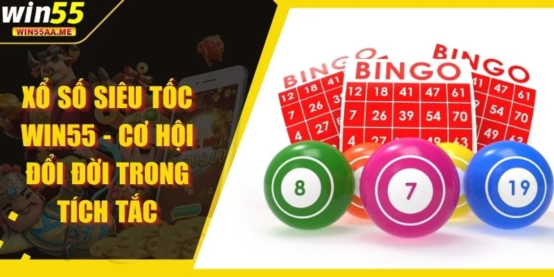 Xổ số siêu tốc WIN55