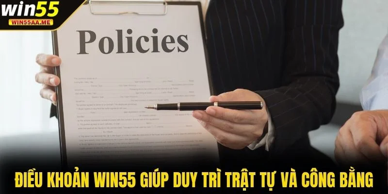 Điều khoản WIN55 3 Điều khoản WIN55 giúp duy trì trật tự và công bằng